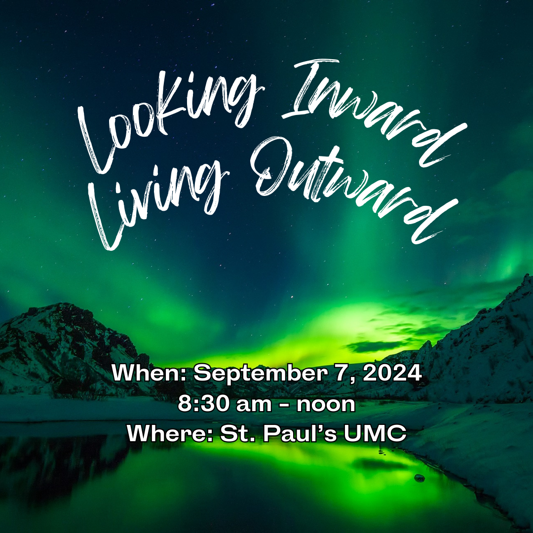 Looking Inward, Living Outward (Prayer Retreat)